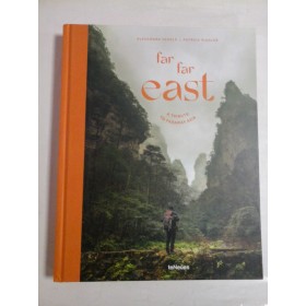   Far Far East a tribute to faraway Asia / Fernweh  Fernost reisen durch das ferne Asien  -  Alexandra  SCHELS * Patrich  PICHLER  